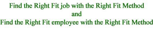 Find the Right Fit job with the Right Fit Method and Find the Right Fit employee with the Right Fit Method